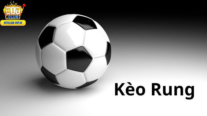 Kèo rung là kèo được chơi khi trận đấu đang diễn ra